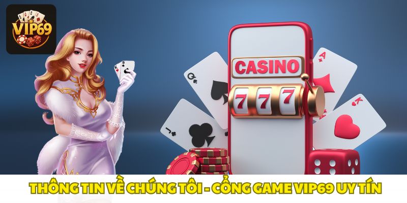 Khám phá thông tin về chúng tôi Vip69